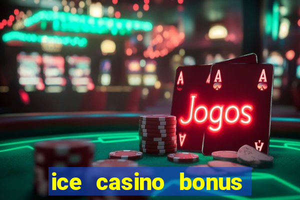 ice casino bonus 25 euro